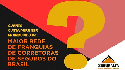 Quanto custa para ser franqueado da maior rede de corretora de seguros do Brasil ?