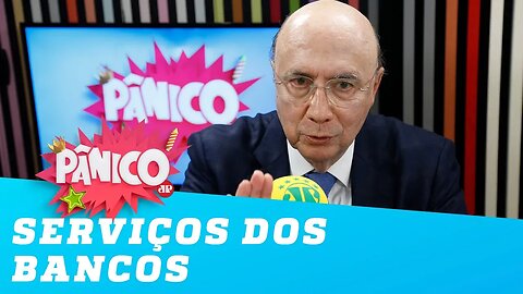 Meirelles diz que concorrência e fintechs podem melhorar serviços dos bancos