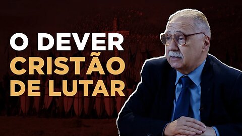 O dever cristão de lutar - prof. Antonio Caponnetto