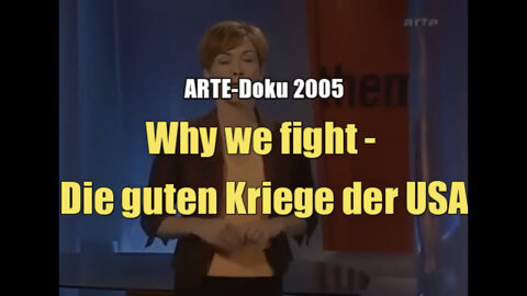 Why we fight - Die guten Kriege der USA (ARTE/WDR/BBC I 2005)