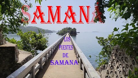 Los Puentes de Samana | The bridges of Samana