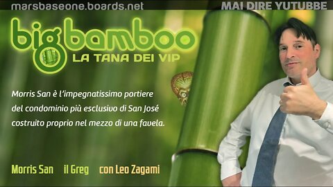 #MaiDireYoutubbe presenta °BigBamboo " -LA TANA DEI VIP -con Morris San.Il Greg e Leo Zagami