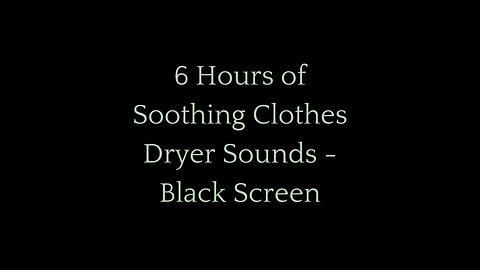 6 Hours of Soothing Clothes Dryer Sounds for Deep Sleep & Relaxation | Black Screen