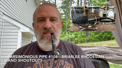 Parsimonious Pipe #106—Briarlee Squat Rhodesian and Shoutouts