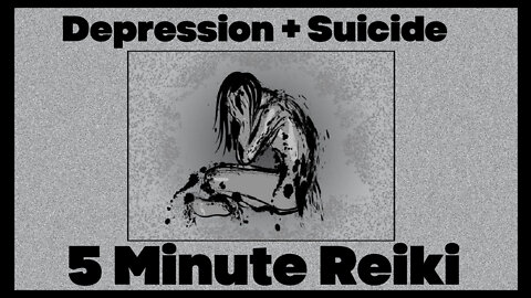 Reiki l Depression + Suicidal Thoughts l 5 minute Session l Healing Hands Series