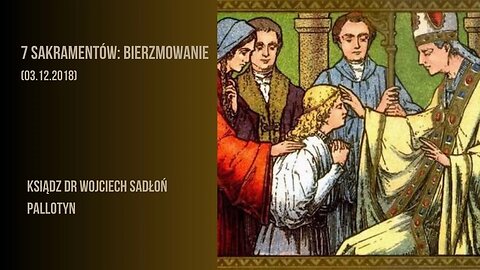 7 Sakramentów: Bierzmowanie (03.12.2018)