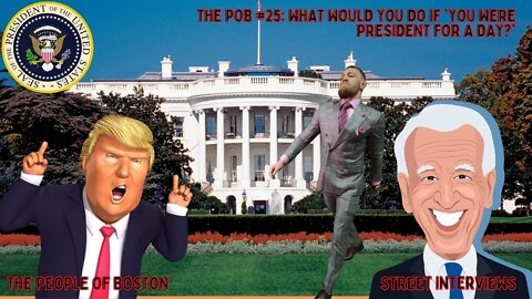 The POB #25: What Would You Do If 'You Were President For A Day?'