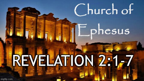 Revelation 2:1-7: The Church at Ephesus: A Church that Lost Their First Love