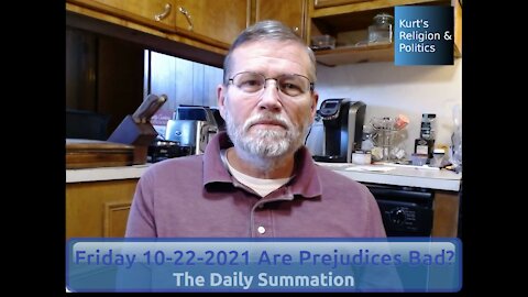 20211022 Are Prejudices Bad? - The Daily Summation