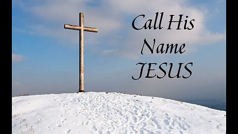 Call His Name Jesus