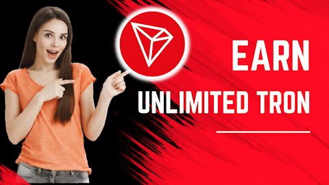 Earn free unlimited tron - Oyestrongold