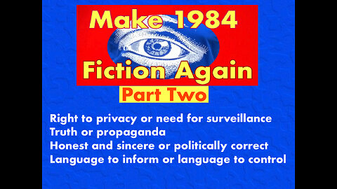 Make 1984 Fiction Again - Part 2