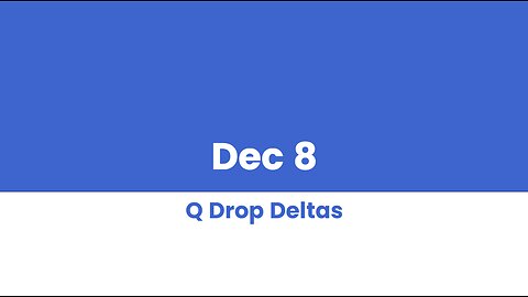 Q DROP DELTAS DEC 8