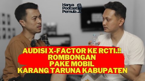 MUMPUNG ADA MOBIL DINAS KABUPATEN, PAKE AJA WE KE AUDISI XFACTOR.WKWKWK