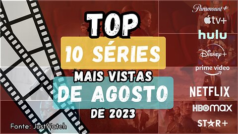 Top 10 séries mais vistas de agosto de 2023