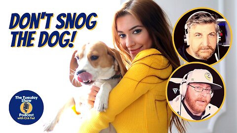 #68: Don't Snog The Dog!