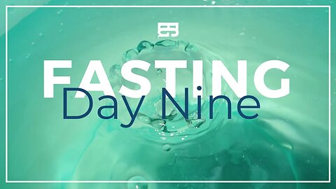 21 Days of Fasting & Prayer Day 9