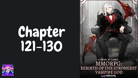 MMORPG: Rebirth Of The Strongest Vampire God Novel Chapter 121-130 | Audiobook