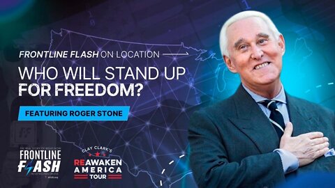 Frontline Flash™ On Location:Who Will Stand Up For Freedom? feat Roger Stone @ ReAwaken America Tour