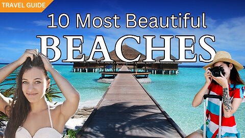 10 Most Beautiful Beaches in the World - Travel Video