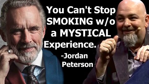 You CAN'T Stop Smoking w/o a MYSTICAL Experience - Jordan Peterson vs Matt Dillahunty