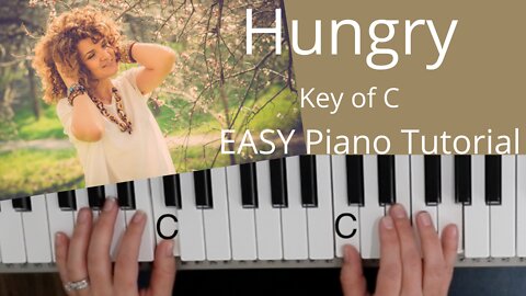 Hungry -Kathryn Scott (Key of C)//EASY Piano Tutorial