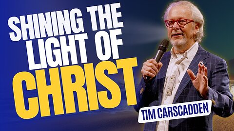 Shining the Light of Christ | Tim Carscadden | Part 18 | Full Wednesday Night Livestream | 06262024