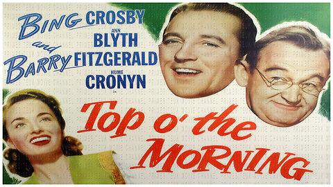 🎥 Top o' the Morning - 1949 - Bing Crosby - 🎥 FULL MOVIE