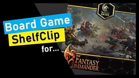 🌱ShelfClips: Fantasy Commander (Short Board Game Preview)