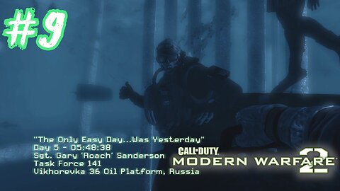 Call of Duty: Modern Warfare 2 - Part 9 - ''The Only Easy Day...Was Yesterday'' [COD:MW 2 Ep.9]