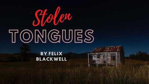 STOLEN TONGUES by Felix Blackwell