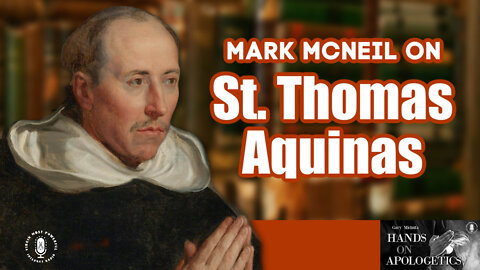 28 Feb 22, Hands on Apologetics: Saint Thomas Aquinas