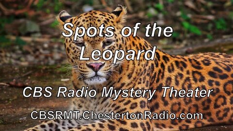 Spots of the Leopard - CBS Radio Mystery Theater