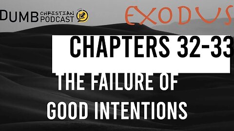 The Failure of Good Intentions (Exodus 32-33) | Do we get worship God however we want to?