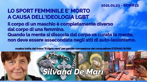 Silvana De Mari - LO SPORT FEMMINILE E' MORTO A CAUSA DELL'IDEOLOGIA LGBT - 2021.01.23 - SDM#22