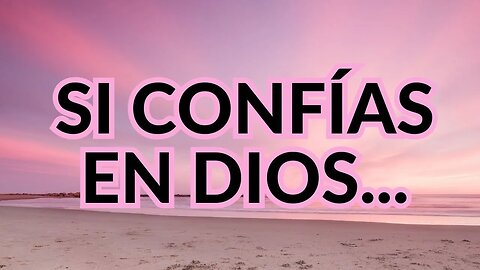 SI CONFÍAS EN DIOS... - Ep. #109