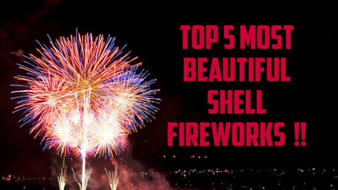 The Top 5 most beautiful fireworks