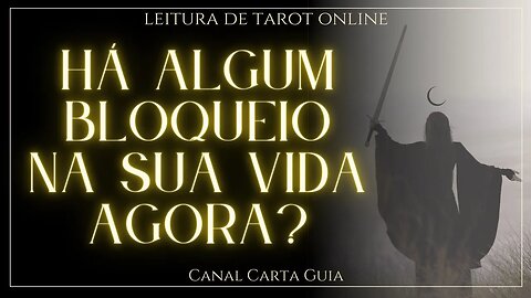 🌟 O QUE ESTÁ BLOQUEANDO SUA VIDA NO MOMENTO? QUE OBSTÁCULO ESTÁ NO SEU CAMINHO? 🌟 LEITURA DE TAROT