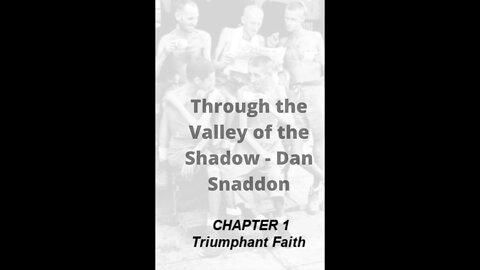 Through the Valley of the Shadow, By Daniel C. Snaddon, Chapter 1