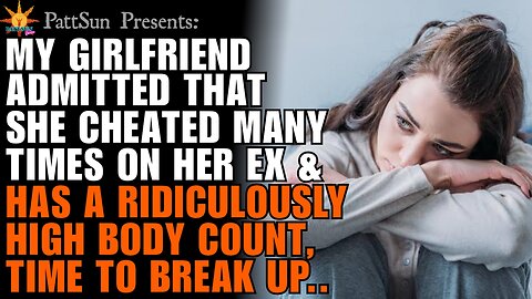 Girlfriend admitted that she was a SERIAL CHEATER in her past relationship with a high body count