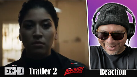 Echo Trailer 2 Daredevil Reaction!