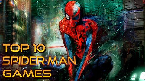 Top 10 Spider-Man Games