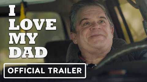 I Love My Dad - Official Trailer