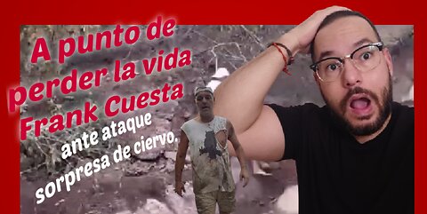 A punto de perder la vida Frank Cuesta ante ataque sorpresa de ciervo.