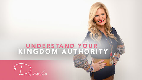 Understand Your Kingdom Authority | Drenda Keesee