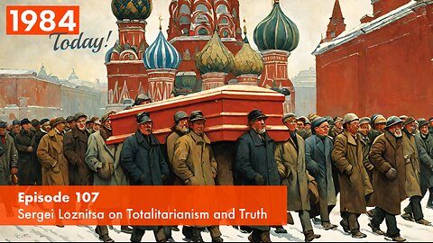 Episode 107: Sergei Loznitsa on Totalitarianism and Truth