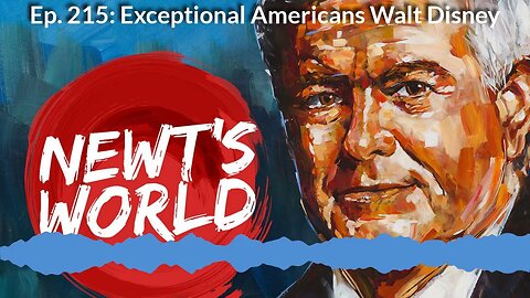 Newt's World Episode 215: Exceptional Americans - Walt Disney