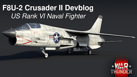 F8U-2 Crusader II Devblog [War Thunder 2.5 Update]