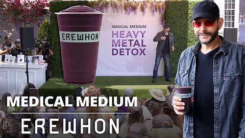 Medical Medium x Erewhon Heavy Metal Detox Launch Party Livestream