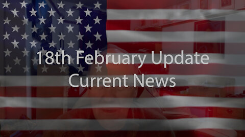 18th February Update Current News